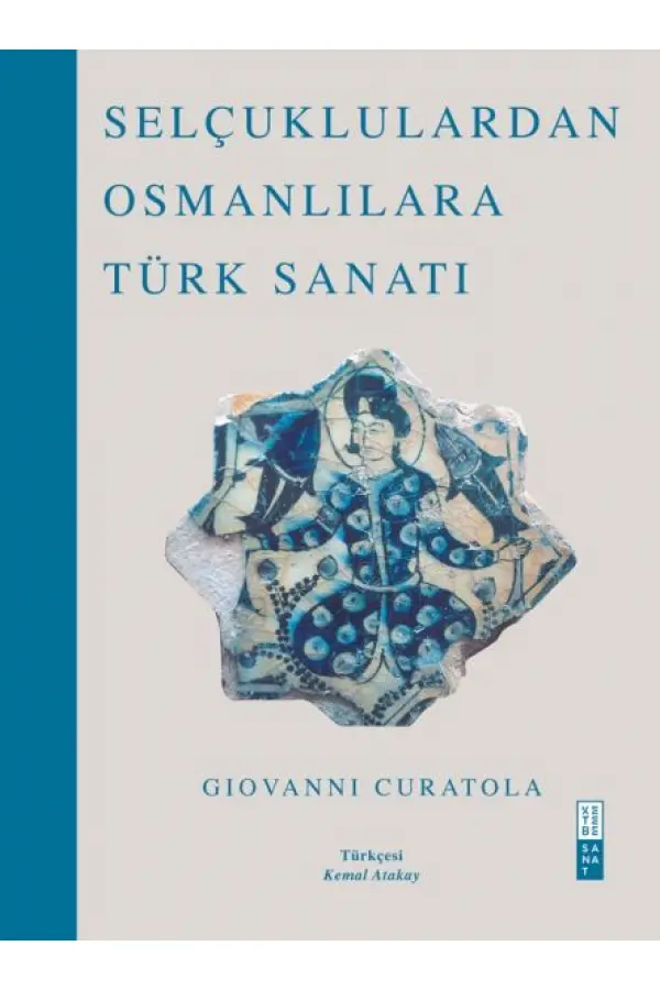 Selçuklulardan Osmanlılara Türk Sanatı Selçuklulardan Osmanlılara Türk Sanatı