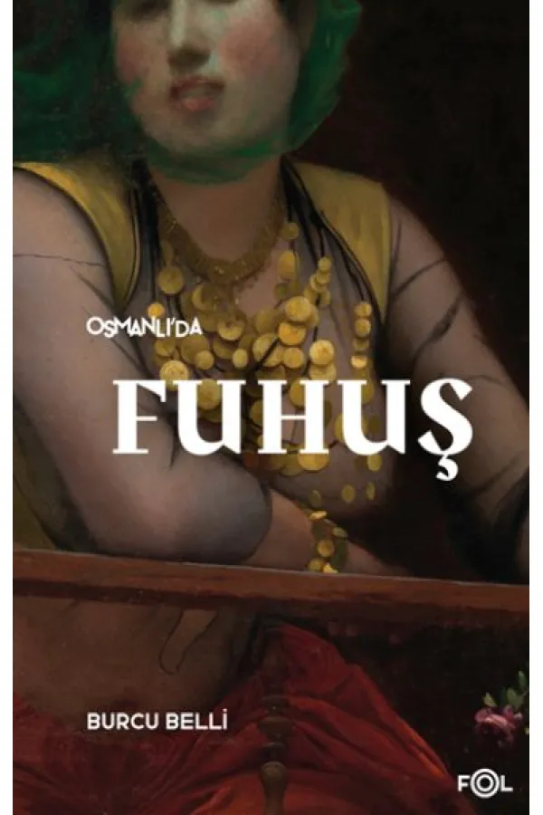 Osmanlı’da Fuhuş Osmanlı’da Fuhuş