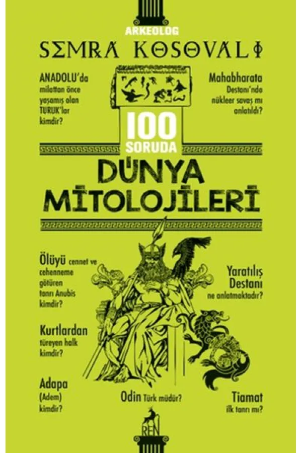 100 Soruda Dünya Mitolojileri 100 Soruda Dünya Mitolojileri