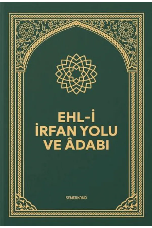 Ehli İrfan Yolu ve Adabı Ehli İrfan Yolu ve Adabı